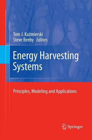 Energy Harvesting Systems: Principles, Modeling and Applications de Tom J. Kaźmierski