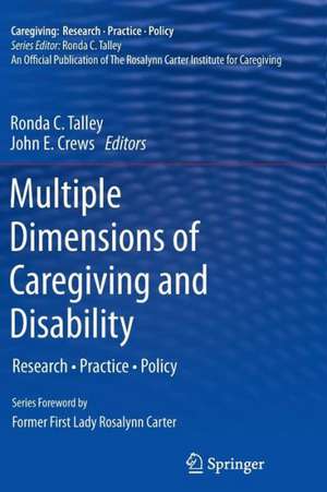 Multiple Dimensions of Caregiving and Disability: Research, Practice, Policy de Ronda C. Talley