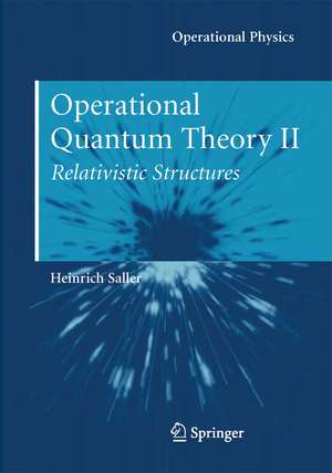 Operational Quantum Theory II: Relativistic Structures de Heinrich Saller