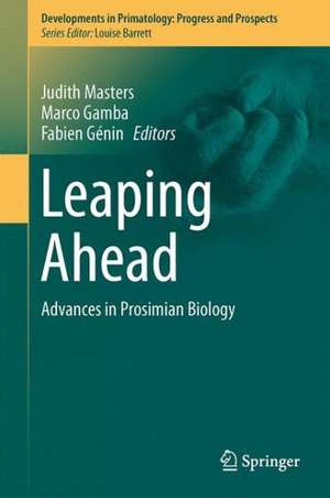 Leaping Ahead: Advances in Prosimian Biology de Judith Masters