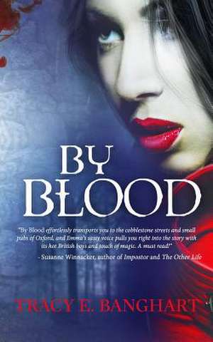 By Blood de Tracy E. Banghart