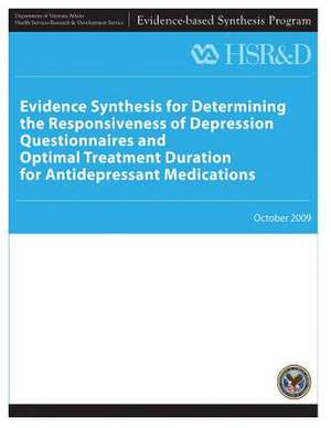 Evidence Synthesis for Determining the Responsiveness of Depression Questionnaires and Optimal Treatment Duration for Antidepressant Medications de U. S. Department of Veterans Affairs