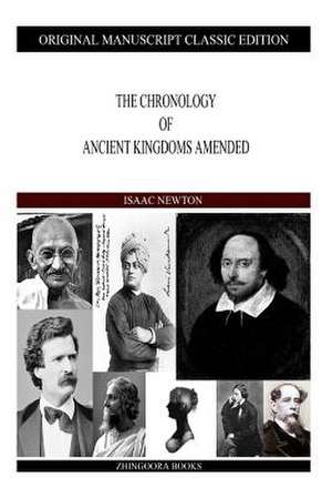 The Chronology of Ancient Kingdoms Amended de Isaac Newton