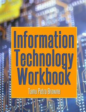 Information Technology Workbook de Tamu Petra Browne