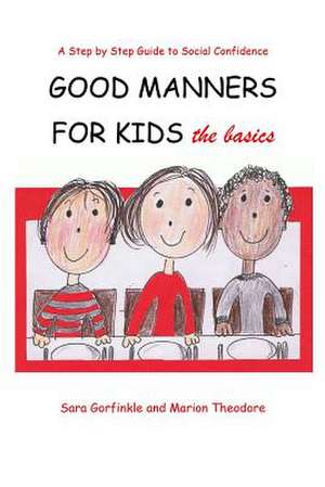 Good Manners for Kids - The Basics de Sara Gorfinkle