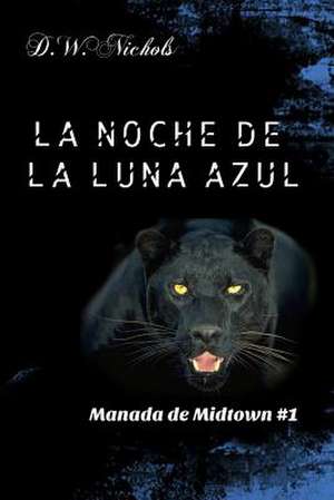 La Noche de La Luna Azul de D. W. Nichols