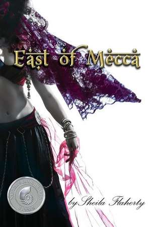 East of Mecca de Sheila Flaherty