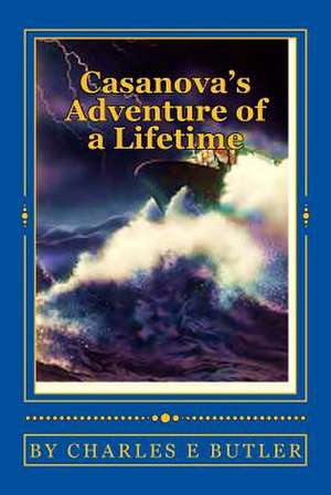 Casanova's Adventure of a Lifetime de Charles E. Butler