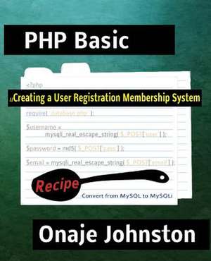 Creating a User Registration Membership System de Onaje Johnston Phd