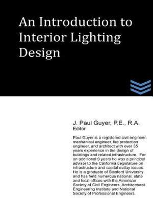 An Introduction to Interior Lighting Design de J. Paul Guyer