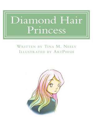 Diamond Hair Princess de Tina M. Neely