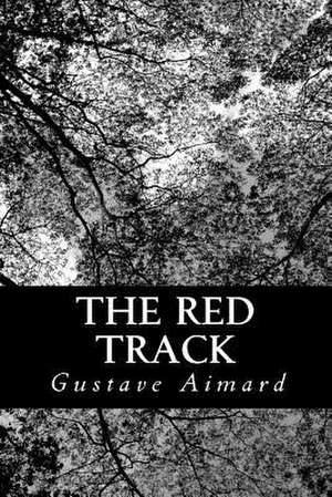 The Red Track de Gustave Aimard