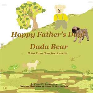 Happy Father's Day! Dada Bear de Rosa, Osanna Kazezian