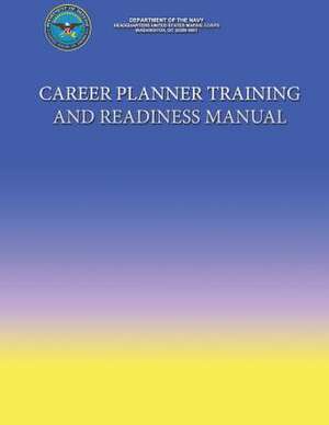 Career Planning Training and Readiness Manual de Department Of the Navy