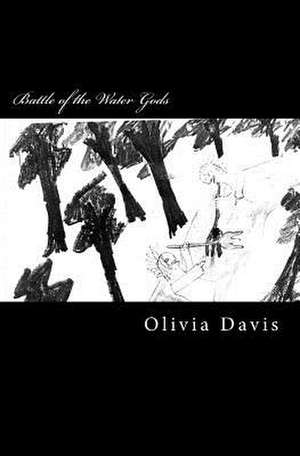 Battle of the Water Gods de Olivia Davis