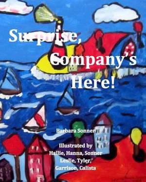 Surprise, Company's Here de Barbara Sonner