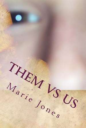 Them Vs Us de Marie Eyre Jones