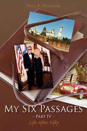 My Six Passages - Part IV de Paul R. Hollrah