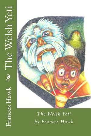 The Welsh Yeti de Frances Hawk