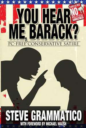 You Hear Me, Barack? de Steve Grammatico