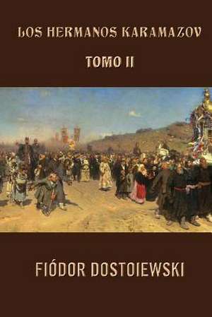 Los Hermanos Karamazov (Tomo 2) de Fiodor Dostoiewski