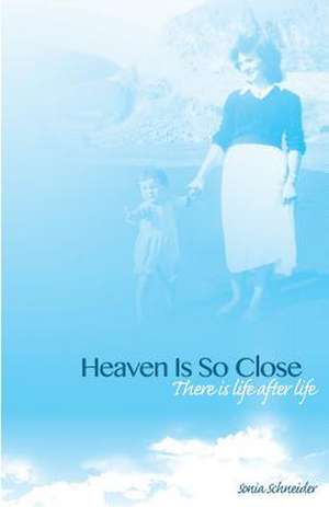 Heaven Is So Close de Sonia Schneider