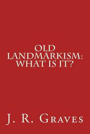 Old Landmarkism de J. R. Graves