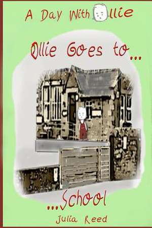 Ollie Goes to School de Julia Reed