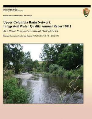 Upper Columbia Basin Network Integrated Water Quality Annual Report 2011 de Eric Starky