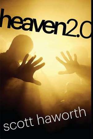 Heaven 2.0 de Scott Haworth