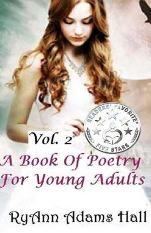 A Book of Poetry for Young Adults de Mrs Ryann Adams Hall