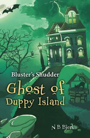 Bluster's Shudder - Ghost of Duppy Island de N. B. Bjerke