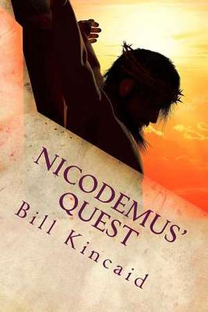 Nicodemus' Quest de Bill Kincaid