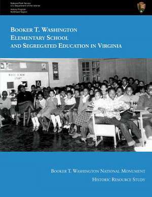 Booker T. Washington Elementary School and Segregated Education in Virginia de National Park Service