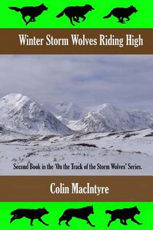 Winter Storm Wolves Riding High de Colin Macintyre