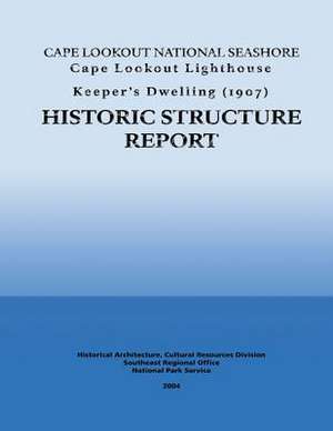 Cape Lookout National Seashore Cape Lookout Lighthouse Keeper's Dwelling de National Park Service