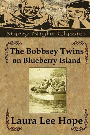 The Bobbseytwins on Blueberry Island de Laura Lee Hope