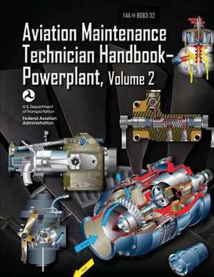 Aviation Maintenance Technician Handbook-Powerplant - Volume 2 (FAA-H-8083-32) de U. S. Department of Transportation