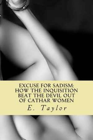 An Excuse for Sadism de E. Taylor