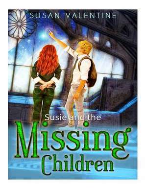 Susie and the Missing Children: For Good Men de Auth Susan Valentine