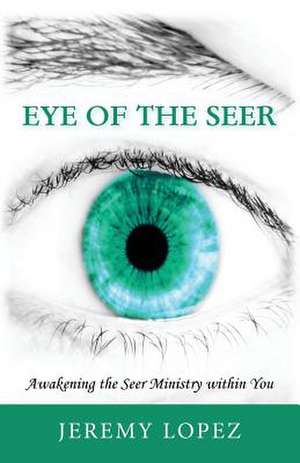 Eye of the Seer de Jeremy Lopez