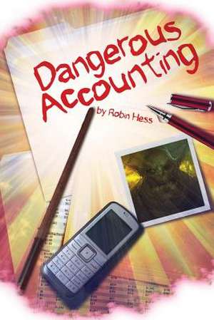 Dangerous Accounting de Robin Hess