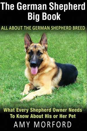 The German Shepherd Big Book de MS Amy Morford