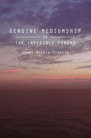 Genuine Mediumship de Swami Bhakta Vishita