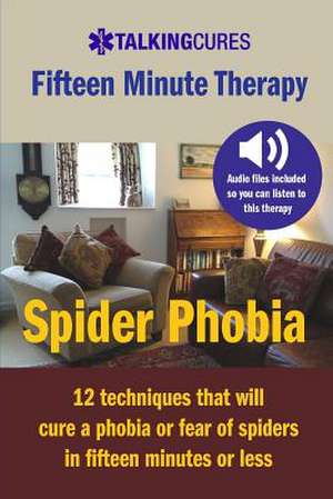 Spider Phobia - Fifteen Minute Therapy de James Brackin