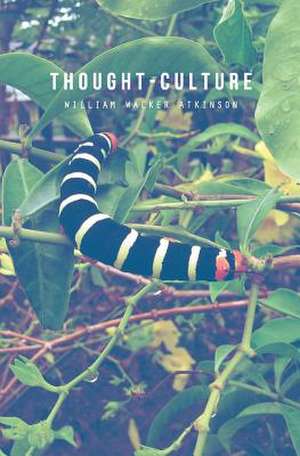 Thought-Culture de William Walker Atkinson