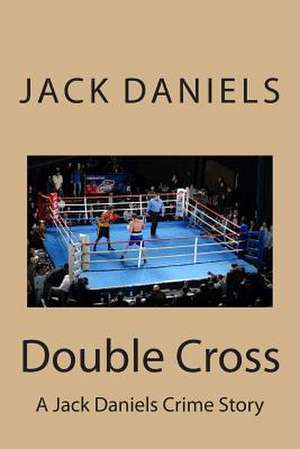 Double Cross de Jack Daniels