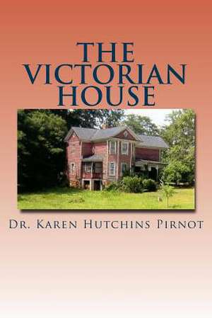 The Victorian House de Karen Hutchins Pirnot