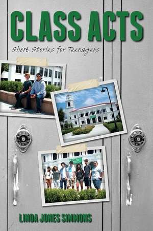 Class Acts - Short Stories for Teenagers de Linda Jones Simmons