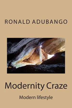 Modernity Craze de MR Ronald Walter Adubango